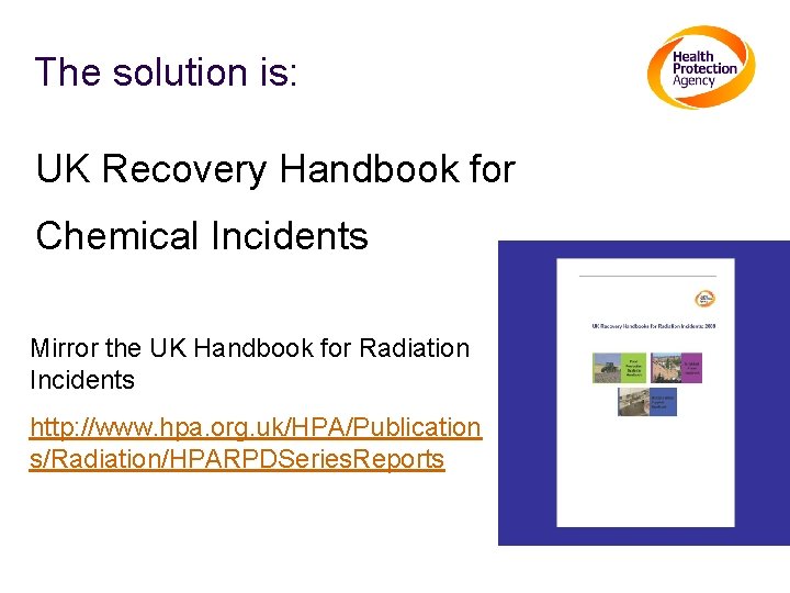 The solution is: UK Recovery Handbook for Chemical Incidents Mirror the UK Handbook for