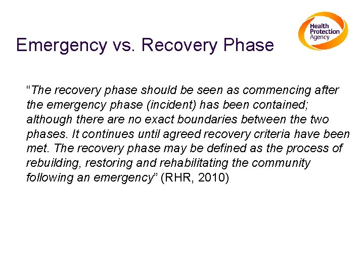 Emergency vs. Recovery Phase “The recovery phase should be seen as commencing after the