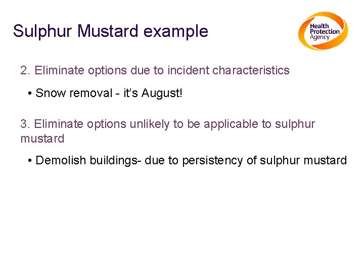 Sulphur Mustard example 2. Eliminate options due to incident characteristics • Snow removal -
