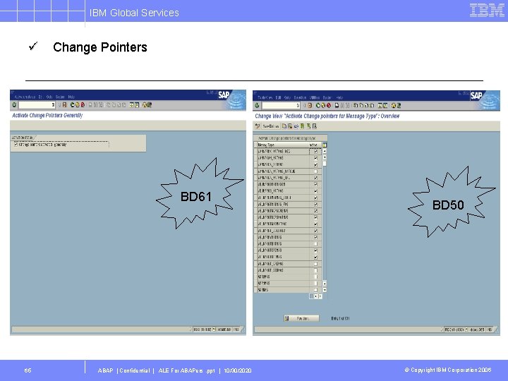 IBM Global Services ü Change Pointers BD 61 65 ABAP | Confidential | ALE