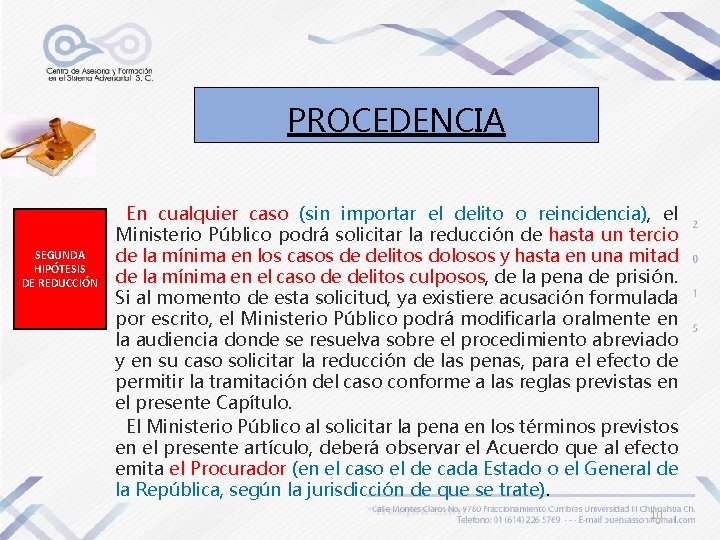 PROCEDENCIA SEGUNDA HIPÓTESIS DE REDUCCIÓN En cualquier caso (sin importar el delito o reincidencia),