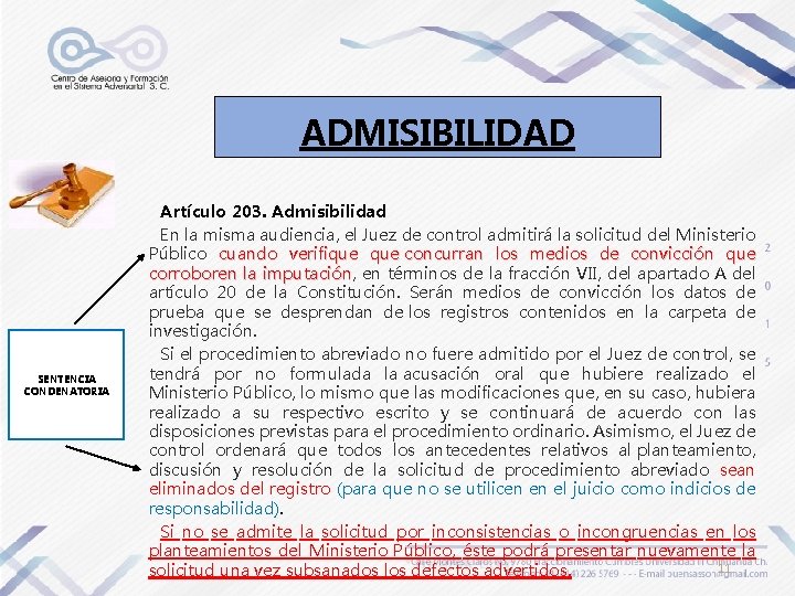 ADMISIBILIDAD SENTENCIA CONDENATORIA Artículo 203. Admisibilidad En la misma audiencia, el Juez de control