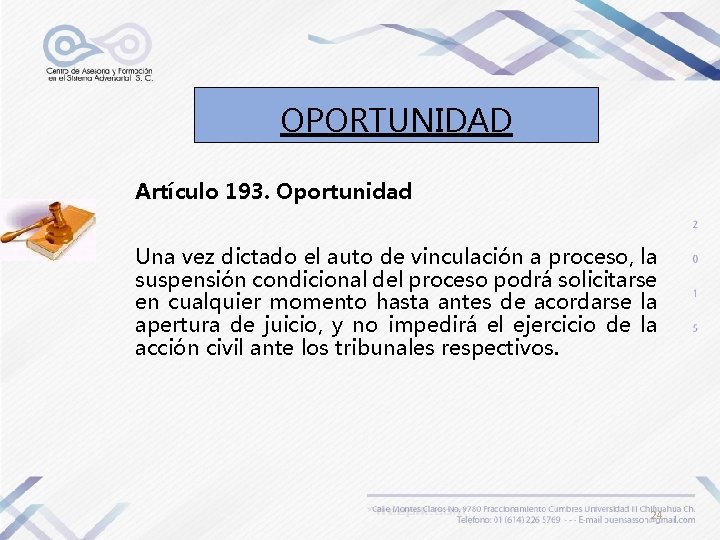 OPORTUNIDAD Artículo 193. Oportunidad Una vez dictado el auto de vinculación a proceso, la