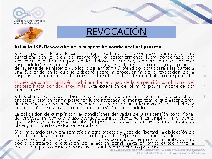 REVOCACIÓN Artículo 198. Revocación de la suspensión condicional del proceso Si el imputado dejara