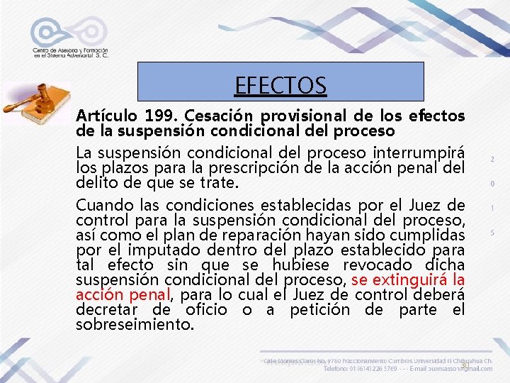 EFECTOS Artículo 199. Cesación provisional de los efectos de la suspensión condicional del proceso