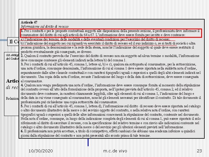 Articolo 47 Informazione sul diritto di recesso 1. Per i contratti e per le