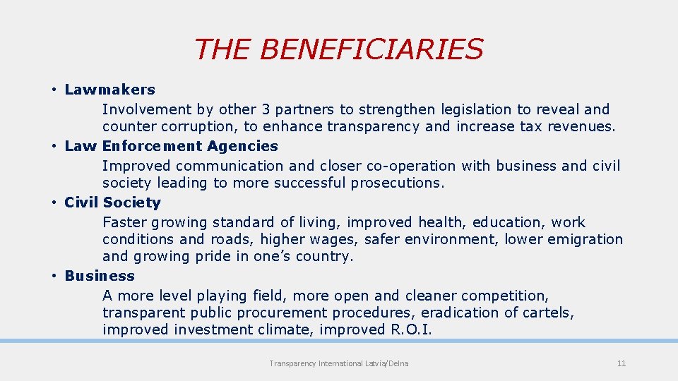 THE BENEFICIARIES • Lawmakers Involvement by other 3 partners to strengthen legislation to reveal