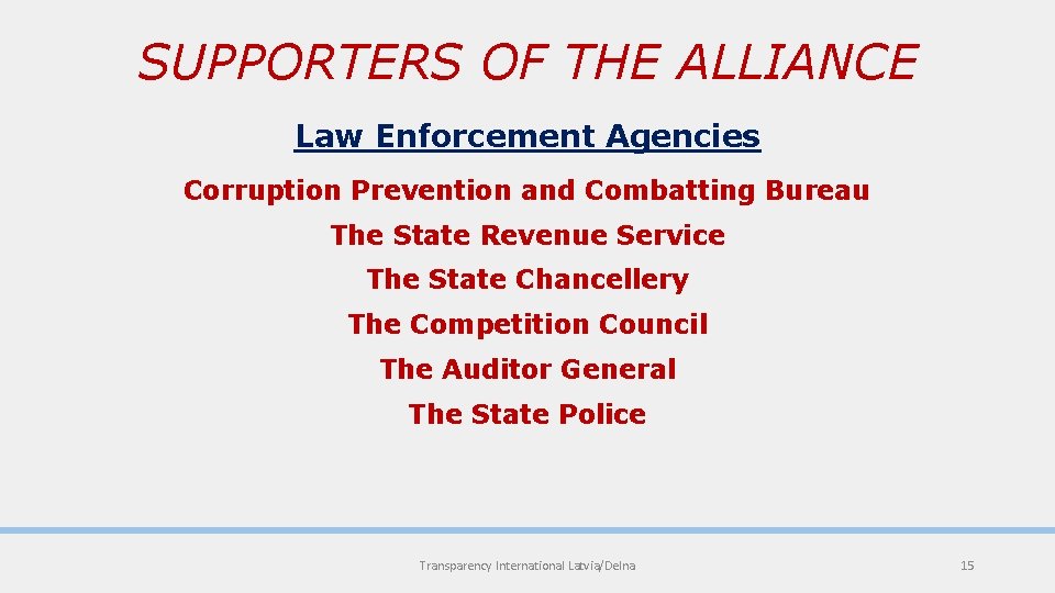 SUPPORTERS OF THE ALLIANCE Law Enforcement Agencies Corruption Prevention and Combatting Bureau The State