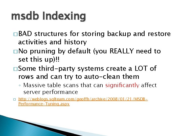 msdb Indexing � BAD structures for storing backup and restore activities and history �