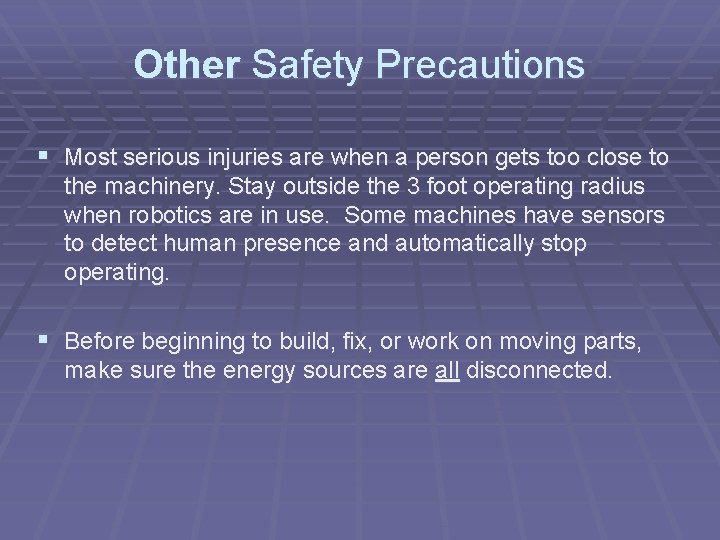 Other Safety Precautions § Most serious injuries are when a person gets too close Other Safety Precautions § Most serious injuries are when a person gets too close