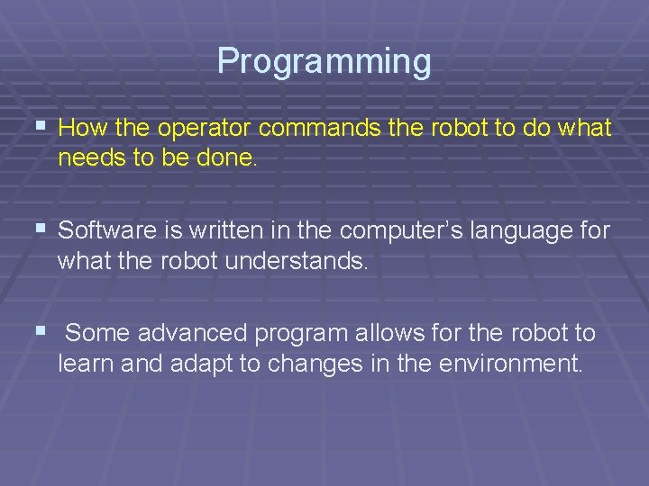 Programming § How the operator commands the robot to do what needs to be