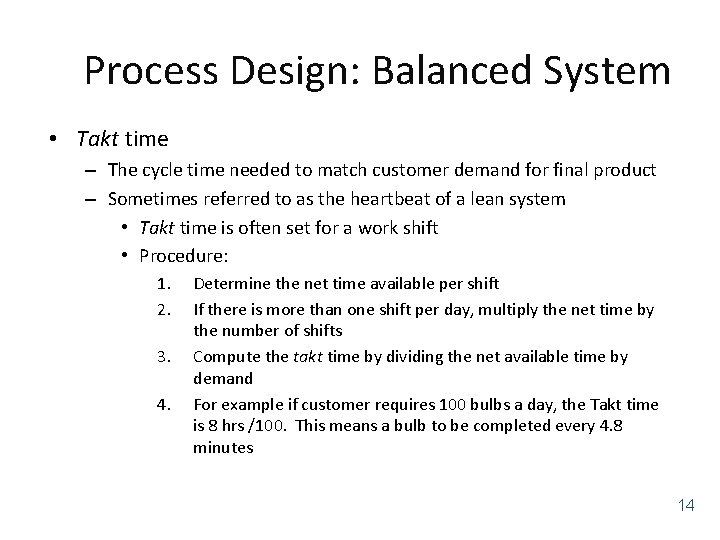 Process Design: Balanced System • Takt time – The cycle time needed to match