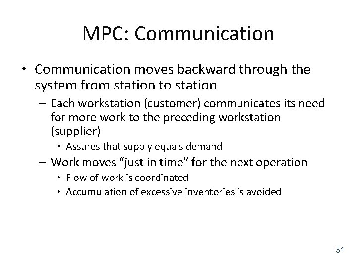 MPC: Communication • Communication moves backward through the system from station to station –