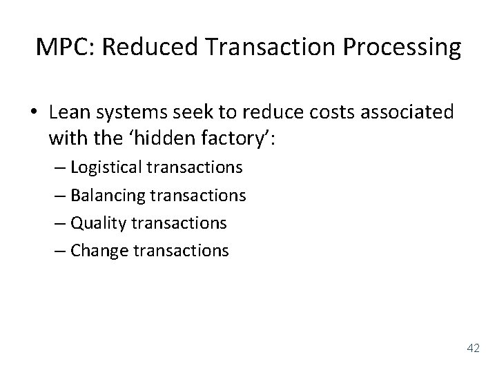 MPC: Reduced Transaction Processing • Lean systems seek to reduce costs associated with the