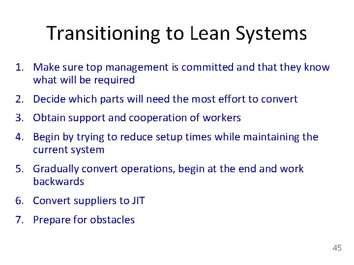 Transitioning to Lean Systems 1. Make sure top management is committed and that they