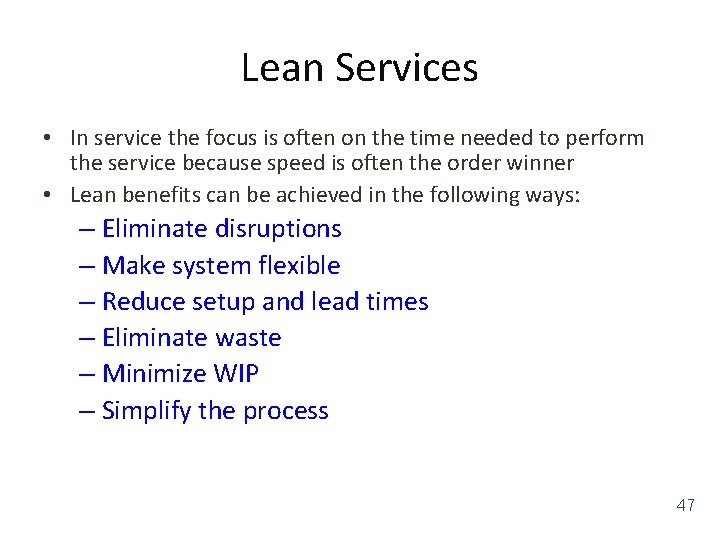 Lean Services • In service the focus is often on the time needed to