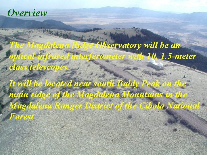 Overview The Magdalena Ridge Observatory will be an optical-infrared interferometer with 10, 1. 5