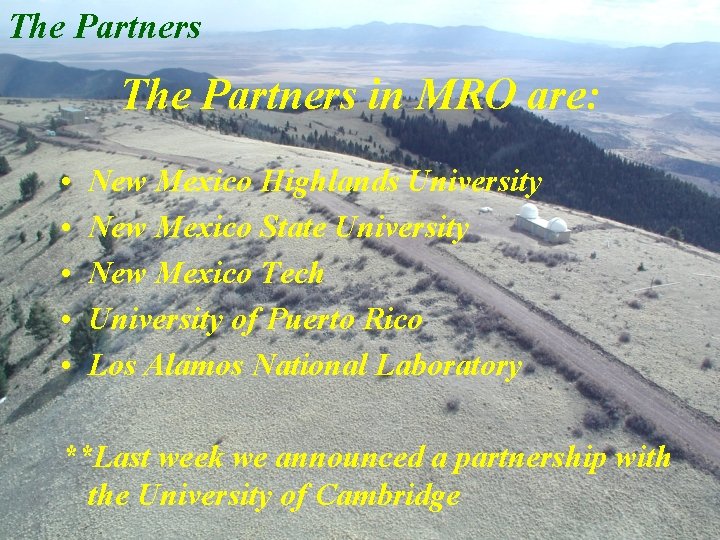 The Partners in MRO are: • • • New Mexico Highlands University New Mexico