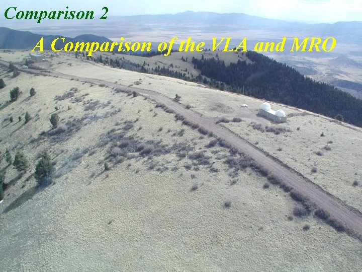 Comparison 2 A Comparison of the VLA and MRO 