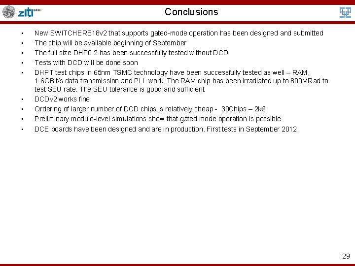 Conclusions • • • New SWITCHERB 18 v 2 that supports gated-mode operation has
