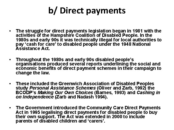 b/ Direct payments • The struggle for direct payments legislation began in 1981 with