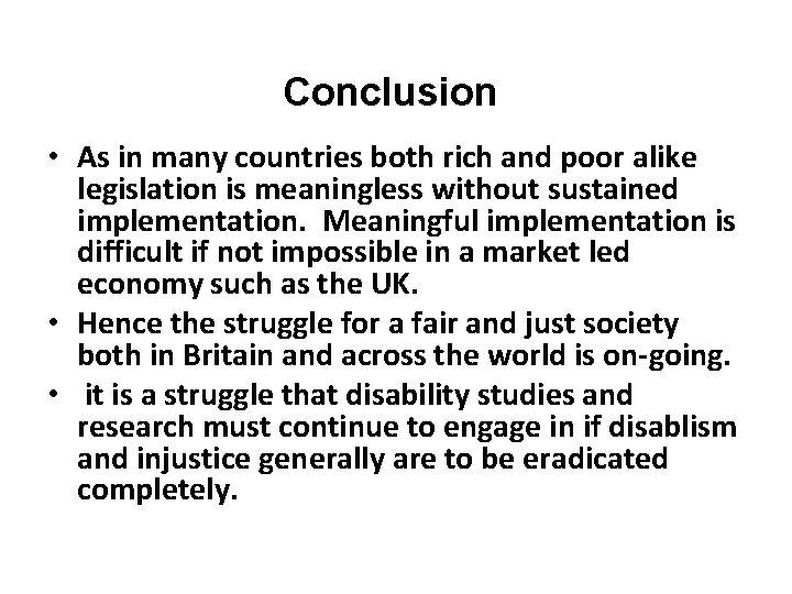 Conclusion • As in many countries both rich and poor alike legislation is meaningless