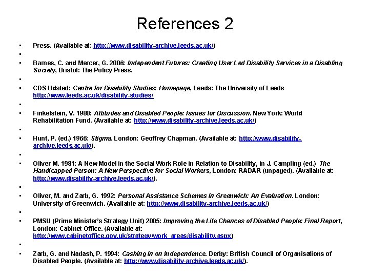References 2 • • • • • Press. (Available at: http: //www. disability-archive. leeds.