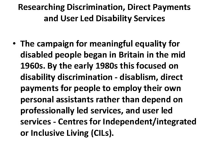 Researching Discrimination, Direct Payments and User Led Disability Services • The campaign for meaningful