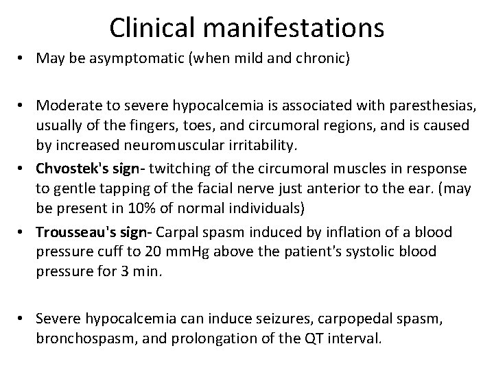 Clinical manifestations • May be asymptomatic (when mild and chronic) • Moderate to severe