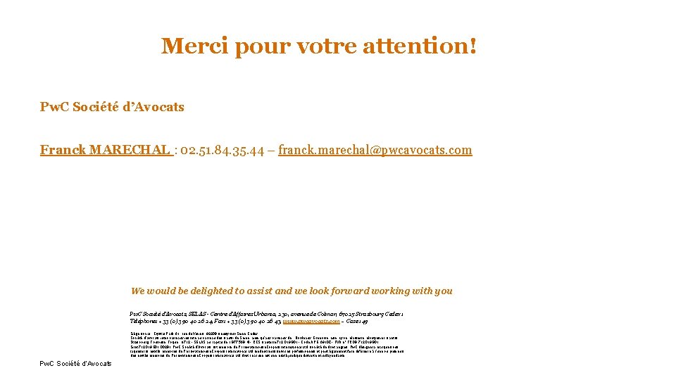 Merci pour votre attention! Pw. C Société d’Avocats Franck MARECHAL : 02. 51. 84.