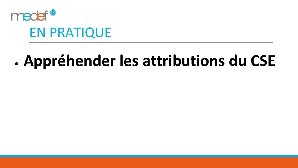 EN PRATIQUE ● Appréhender les attributions du CSE 