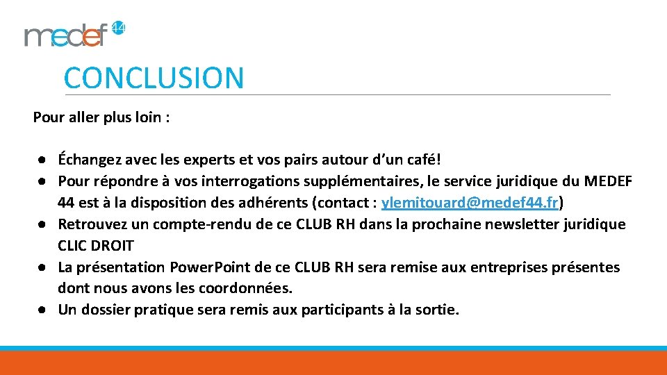 CONCLUSION Pour aller plus loin : ● Échangez avec les experts et vos pairs