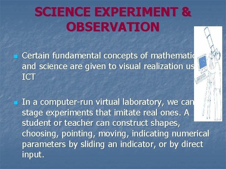 SCIENCE EXPERIMENT & OBSERVATION n n Certain fundamental concepts of mathematics and science are