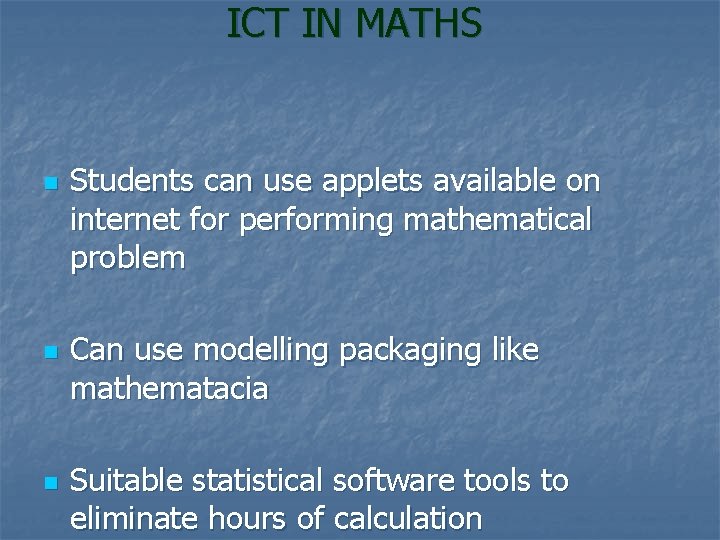 ICT IN MATHS n n n Students can use applets available on internet for