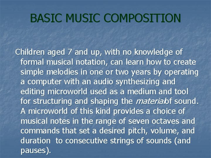 BASIC MUSIC COMPOSITION Children aged 7 and up, with no knowledge of formal musical