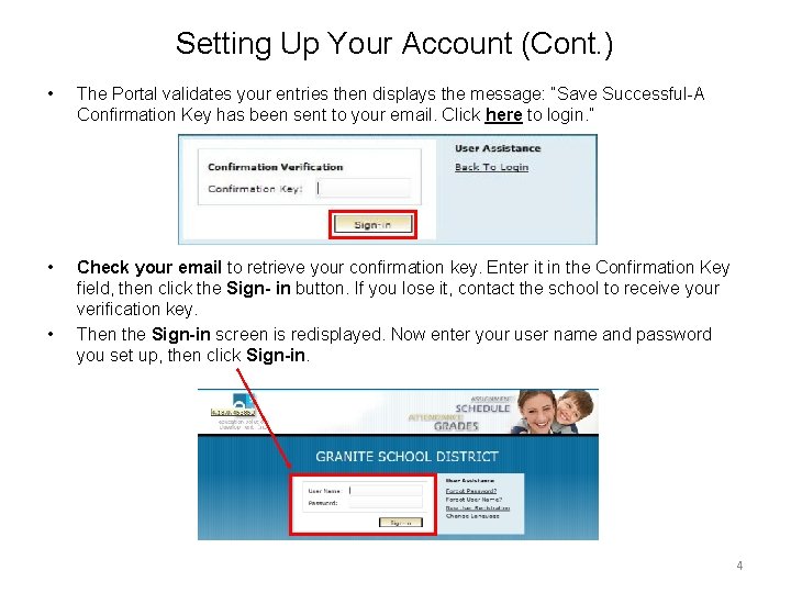 Setting Up Your Account (Cont. ) • The Portal validates your entries then displays