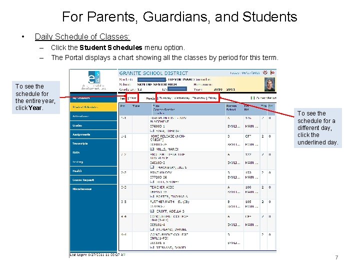 For Parents, Guardians, and Students • Daily Schedule of Classes: – Click the Student