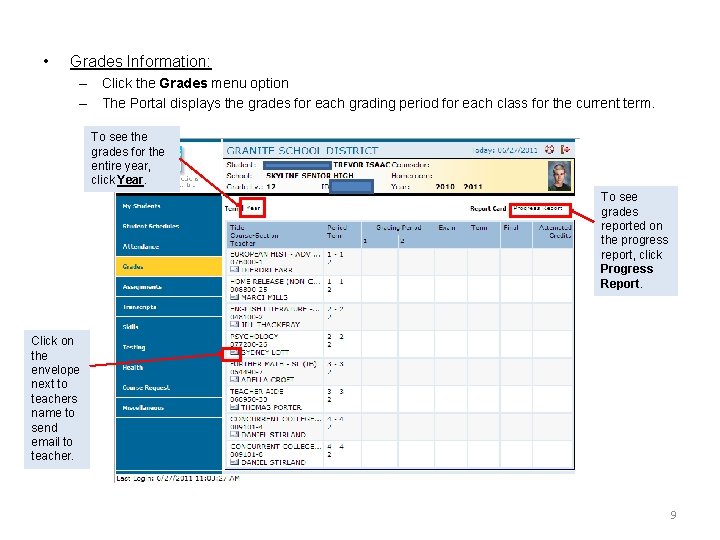  • Grades Information: – Click the Grades menu option – The Portal displays