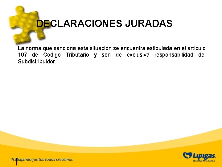 DECLARACIONES JURADAS La norma que sanciona esta situación se encuentra estipulada en el artículo