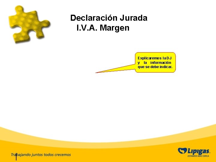  Declaración Jurada I. V. A. Margen Explicaremos la DJ y la información que