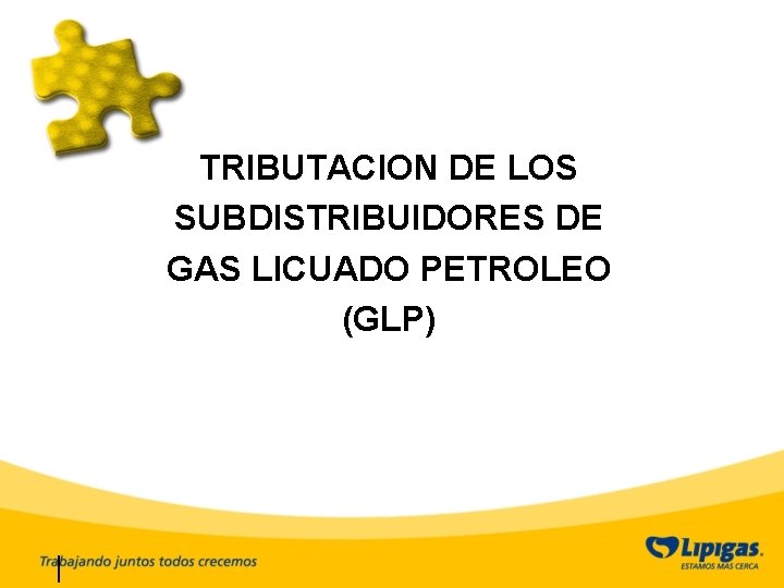 TRIBUTACION DE LOS SUBDISTRIBUIDORES DE GAS LICUADO PETROLEO (GLP) 