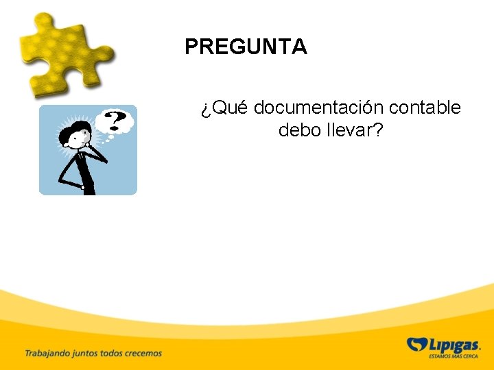 PREGUNTA ¿Qué documentación contable debo llevar? 