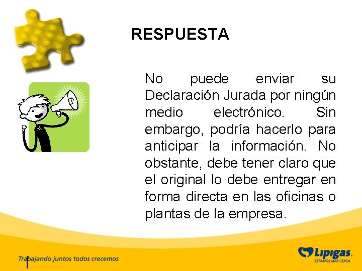 RESPUESTA No puede enviar su Declaración Jurada por ningún medio electrónico. Sin embargo, podría