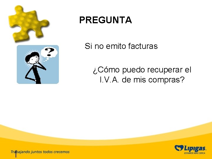 PREGUNTA Si no emito facturas ¿Cómo puedo recuperar el I. V. A. de mis