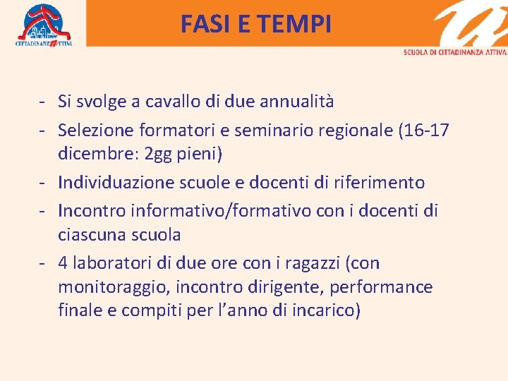 FASI E TEMPI - Si svolge a cavallo di due annualità - Selezione formatori