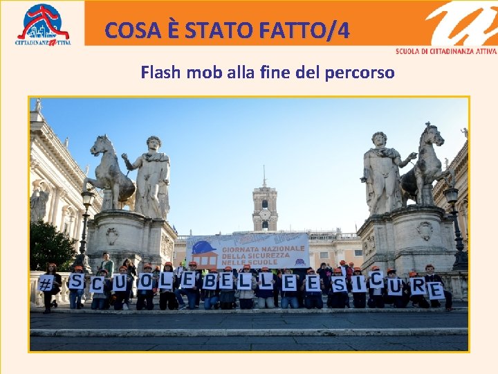 COSA È STATO FATTO/4 Flash mob alla fine del percorso 