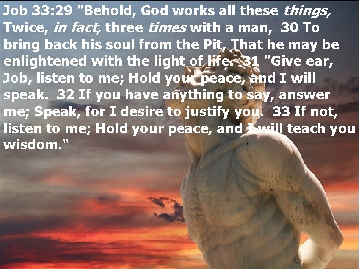 Job 33: 29 "Behold, God works all these things, Twice, in fact, three times