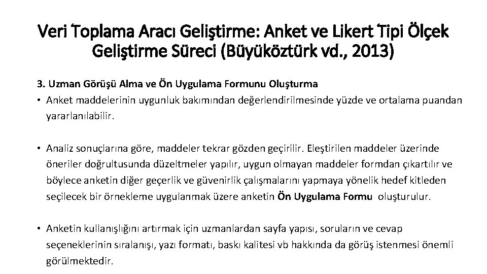 Veri Toplama Aracı Geliştirme: Anket ve Likert Tipi Ölçek Geliştirme Süreci (Büyüköztürk vd. ,