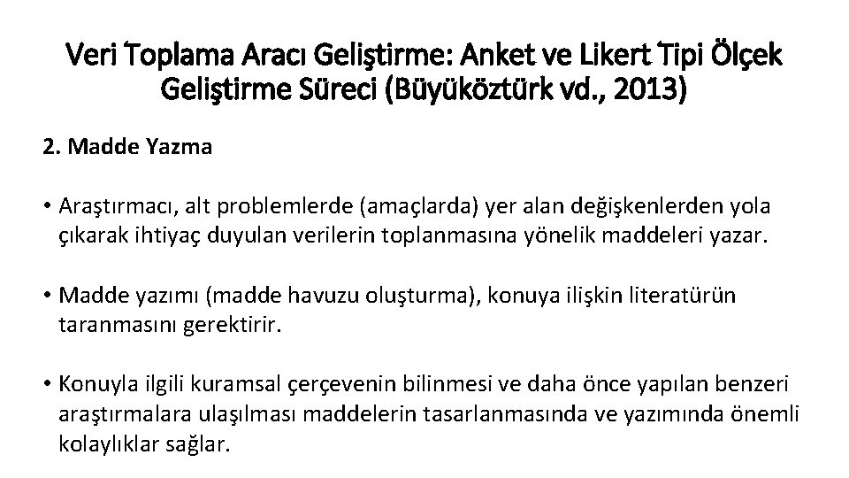 Veri Toplama Aracı Geliştirme: Anket ve Likert Tipi Ölçek Geliştirme Süreci (Büyüköztürk vd. ,