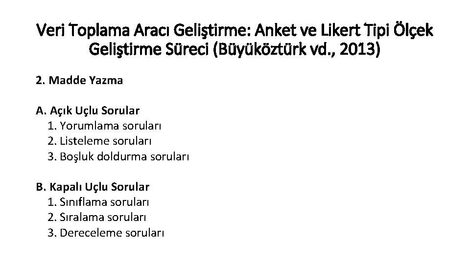 Veri Toplama Aracı Geliştirme: Anket ve Likert Tipi Ölçek Geliştirme Süreci (Büyüköztürk vd. ,